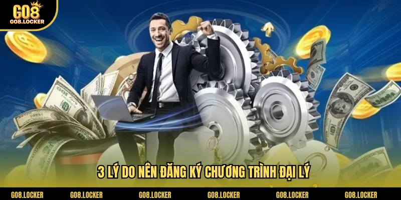 3 lý do nên đăng ký chương trình đại lý