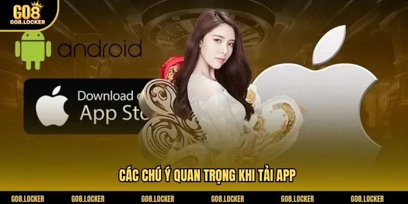 Các chú ý quan trọng khi tải app