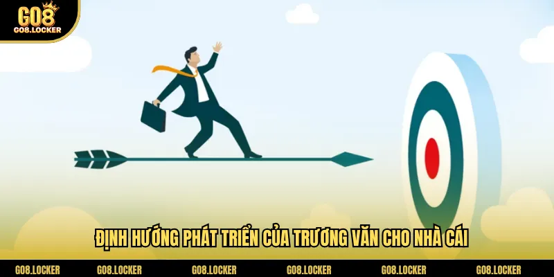 Định hướng phát triển của Trương Văn cho nhà cái
