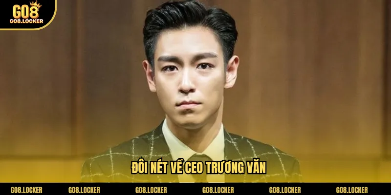 Đôi nét về CEO Trương Văn