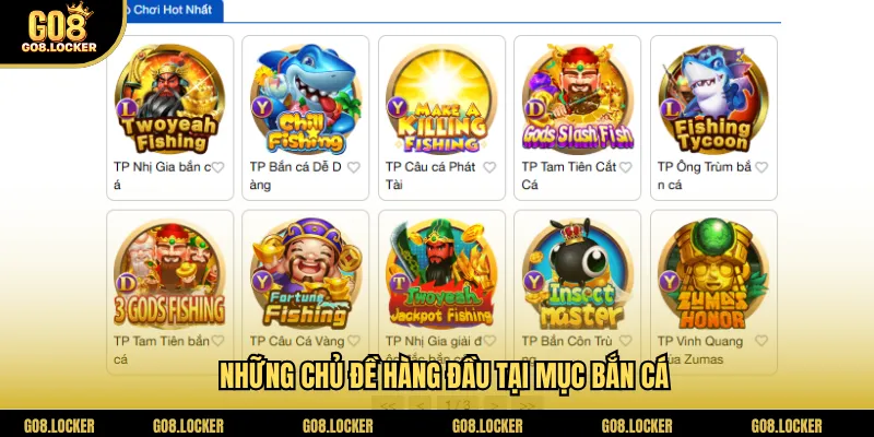 Những chủ đề hàng đầu tại mục bắn cá