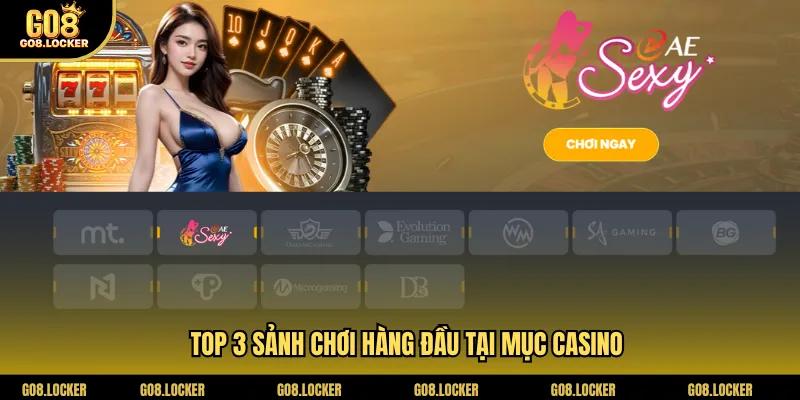 Top 3 sảnh chơi hàng đầu tại mục casino